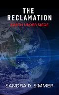 Read The Reclamation: Earth Under Siege, written by Sandra Simmer