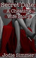 Read Secret Date: A Cheating Wife Story, written by Jodie Simmer