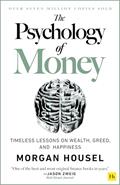 Read The Psychology of Money: Timeless lessons on wealth, greed, and happiness, written by Morgan Housel
