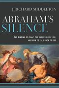 Read Abraham's Silence The Binding of Isaac, the Suffering of Job, and How to Talk Back to God, written by J. Richard Middleton Read Abraham's Silence The Binding of Isaac, the Suffering of Job, and How to Talk Back to God, written by J. Richard Middleton