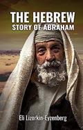 Read The Hebrew Story of Abraham and Isaac (All Books by Dr. Eli Lizorkin-Eyzenberg Book 7), written by Eli Lizorkin-Eyzenberg