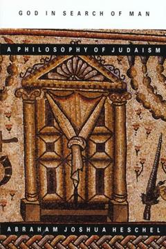 God in Search of Man: A Philosophy of Judaism, written by Abraham Joshua Heschel