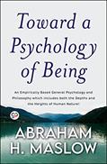 Read Toward a Psychology of Being, written by Abraham H. Maslow