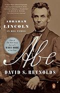 Read Abe: Abraham Lincoln in His Times, written by David S. Reynolds