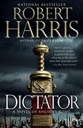Read Dictator: A novel (Ancient Rome Trilogy Book 3), written by Robert Harris