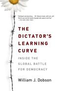Read The Dictator's Learning Curve: Inside the Global Battle for Democracy, written by William J. Dobson