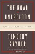 Read The Road to Unfreedom: Russia, Europe, America, written by Timothy Snyder