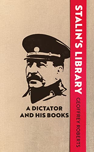 Read Stalin's Library: A Dictator and his Books, written by Geoffrey Roberts
