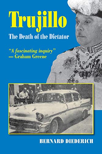 Read Trujillo: The Death of a Dictator, written by Bernard Deiderich