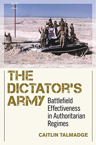 Read The Dictator's Army: Battlefield Effectiveness in Authoritarian Regimes (Cornell Studies in Security Affairs), written by Caitlin Talmadge Read The Dictator's Army: Battlefield Effectiveness in Authoritarian Regimes (Cornell Studies in Security Affairs), written by Caitlin Talmadge