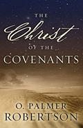 Read The Christ of the Covenants, written by O. Palmer Robertson
