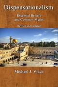 Read Dispensationalism: Essential Beliefs and Common Myths: Revised and Updated, written by Michael Vlach