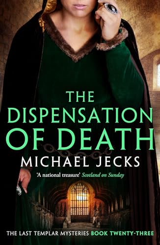 Read Dispensation of Death (Last Templar Mysteries 23): Danger, intrigue and murder in a thrilling medieval adventure (Knights Templar), written by Michael Jecks Read Dispensation of Death (Last Templar Mysteries 23): Danger, intrigue and murder in a thrilling medieval adventure (Knights Templar), written by Michael Jecks