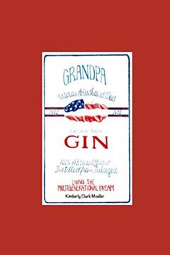 Grandpa Gin: Living The Multigenerational Dream, written by Kimberly Clark Moeller