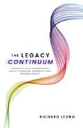 Read The Legacy Continuum: Building a Multi-Generational Legacy of Radical Generosity and Kingdom Impact, written by Richard Leong