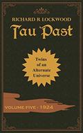 Read 1924 (Tau Past Book 5), written by Richard R Lockwood