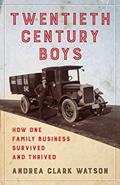 Read Twentieth Century Boys: How One Multigenerational Family Business Survived and Thrived, written by Andrea Clark Watson