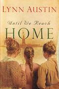 Read Until We Reach Home: (Multi-Generational Social Justice Historical Fiction), written by Lynn Austin