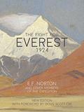 Read The Fight for Everest 1924: Mallory, Irvine and the quest for Everest, written by E.F. Norton