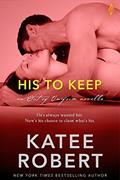 Read His to Keep (Out Of Uniform Book 2), written by Katee Robert
