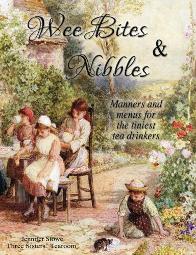 Read Wee Bites and Nibbles: Manners and Menus for the Tiniest Tea Drinkers, written by Jennifer Stowe Read Wee Bites and Nibbles: Manners and Menus for the Tiniest Tea Drinkers, written by Jennifer Stowe