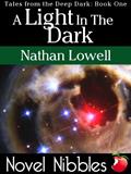 Read A Light In The Dark (Tales from the Deep Dark Book 1), written by Nathan Lowell