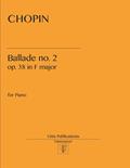 Read Chopin. Ballade no. 2: op. 38 in F major, written by Frederic Chopin