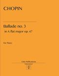 Read Chopin. Ballade no. 3: in A flat major, op. 47, written by Frederic Chopin