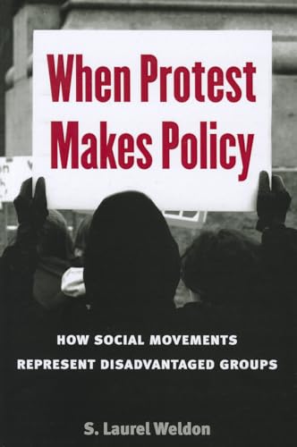 Read When Protest Makes Policy: How Social Movements Represent Disadvantaged Groups, written by Laurel Weldon Read When Protest Makes Policy: How Social Movements Represent Disadvantaged Groups, written by Laurel Weldon