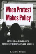 Read When Protest Makes Policy: How Social Movements Represent Disadvantaged Groups, written by Laurel Weldon