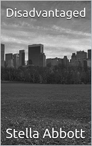 Read Disadvantaged, written by Stella Abbott Read Disadvantaged, written by Stella Abbott