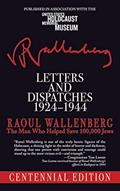 Read Letters and Dispatches 1924-1944: The Man Who Saved Over 100,000 Jews, Centennial Edition, written by Raoul Wallenberg