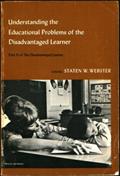 Read Understanding the Educational Problems of the Disadvantaged Learner Part II of the Disadvantaged Learner, written by STATEN W. (EDITED BY) WEBSTER