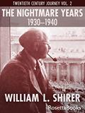 Read The Nightmare Years, 1930-1940 (Twentieth Century Journey), written by William L. Shirer