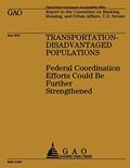 Read Transportation-Disadvantaged Populations: Federal Coordination Efforts Could Be Further Strengthened, written by US Government Accountability Office