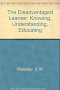 Read The Disadvantaged Learner - Knowing, Understanding and Educating, written by Staten W. Edited By Webster