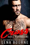 Read Cross: Devil's Nightmare MC: Book 1 (Devil's Nightmare MC), written by Lena Bourne
