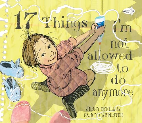 Read 17 Things I'm Not Allowed to Do Anymore, written by Jenny Offill