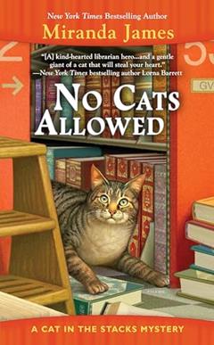 No Cats Allowed (Cat in the Stacks Mystery), written by Miranda James