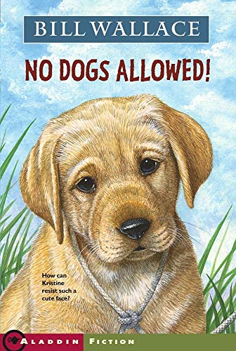Read No Dogs Allowed!, written by Bill Wallace Read No Dogs Allowed!, written by Bill Wallace