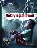 Read No Crying Allowed: A Boys Journey to Understanding Hidden Emotions, written by Tasha Moore El-Amin; Tasha Moore El-Amin