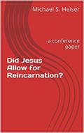 Read Did Jesus Allow for Reincarnation?: a conference paper, written by Michael S. Heiser