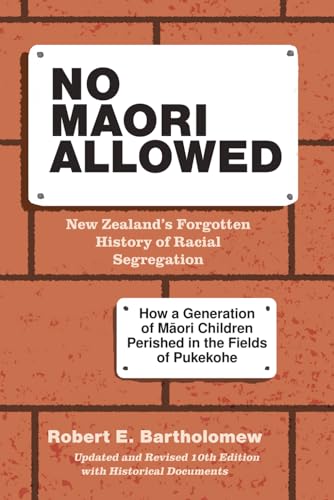 Read No Maori Allowed: New Zealand's Forgotten History of Racial Segregation, written by Robert Bartholomew Read No Maori Allowed: New Zealand's Forgotten History of Racial Segregation, written by Robert Bartholomew
