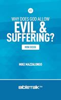 Read Why Does God Allow Evil and Suffering? (Mini Book Series 3), written by Mike Mazzalongo
