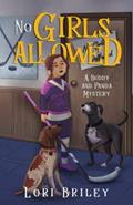 Read No Girls Allowed: A Buddy and Panda Mystery (Buddy and Panda Mysteries), written by Lori Briley Read No Girls Allowed: A Buddy and Panda Mystery (Buddy and Panda Mysteries), written by Lori Briley