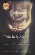 Read If the Body Allows It: Stories (The Raz/Shumaker Prairie Schooner Book Prize in Fiction), written by Megan Cummins