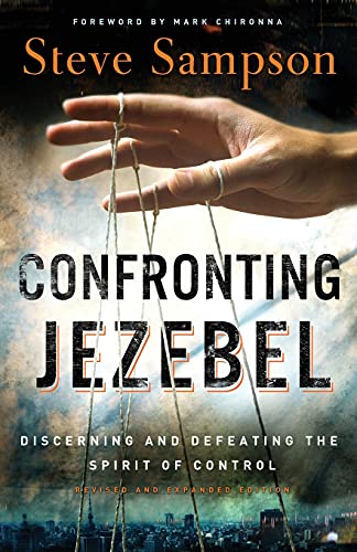 Read Confronting Jezebel: Discerning And Defeating The Spirit Of Control, written by Steve Sampson