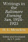 Read Writings in the Baltimore Evening Sun, 1924-1925: Edited and Annotated by S. T. Joshi, written by H. L. Mencken