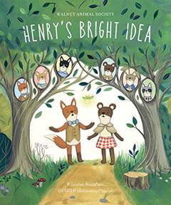 Henry's Bright Idea (The Walnut Animal Society), written by Lauren Bradshaw