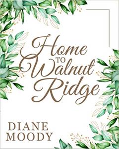 Home to Walnut Ridge (The Teacup Novellas Book 3), written by Diane Moody